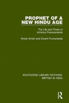 Prophet of a New Hindu Age : The Life and Times of Acharya Pranavananda, Hardback Book Prophet of a New Hindu Age : The Life and Times of Acharya Pranavananda, Hardback Book