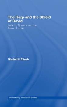 The Harp and the Shield of David : Ireland, Zionism and the State of Israel, Hardback Book The Harp and the Shield of David : Ireland, Zionism and the State of Israel, Hardback Book