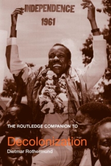The Routledge Companion to Decolonization, Paperback / softback Book The Routledge Companion to Decolonization, Paperback / softback Book