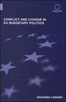 Conflict and Change in EU Budgetary Politics, Hardback Book Conflict and Change in EU Budgetary Politics, Hardback Book