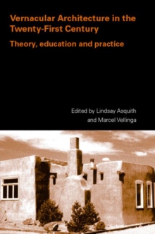 Vernacular Architecture in the 21st Century : Theory, Education and Practice, Paperback Book Vernacular Architecture in the 21st Century : Theory, Education and Practice, Paperback Book
