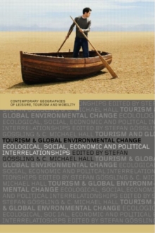 Tourism and Global Environmental Change : Ecological, Economic, Social and Political Interrelationships, Paperback / softback Book Tourism and Global Environmental Change : Ecological, Economic, Social and Political Interrelationships, Paperback / softback Book