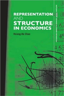 Representation and Structure in Economics : The Methodology of Econometric Models of the Consumption Function, Hardback Book Representation and Structure in Economics : The Methodology of Econometric Models of the Consumption Function, Hardback Book