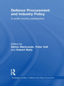 Defence Procurement and Industry Policy : A small country perspective, Hardback Book Defence Procurement and Industry Policy : A small country perspective, Hardback Book