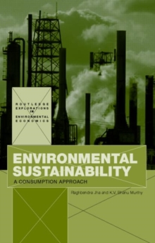 Environmental Sustainability : A Consumption Approach, Hardback Book Environmental Sustainability : A Consumption Approach, Hardback Book