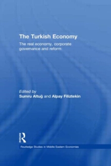 The Turkish Economy : The Real Economy, Corporate Governance and Reform, Hardback Book The Turkish Economy : The Real Economy, Corporate Governance and Reform, Hardback Book