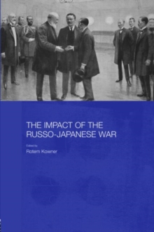 The Impact of the Russo-Japanese War, Hardback Book The Impact of the Russo-Japanese War, Hardback Book