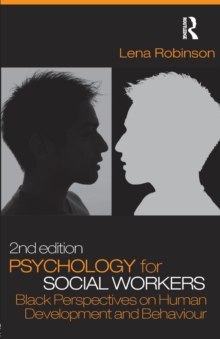 Psychology for Social Workers : Black Perspectives on Human Development and Behaviour, Paperback / softback Book Psychology for Social Workers : Black Perspectives on Human Development and Behaviour, Paperback / softback Book