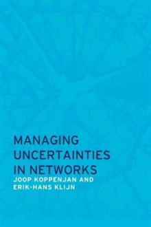 Managing Uncertainties in Networks : Public Private Controversies, Paperback Book Managing Uncertainties in Networks : Public Private Controversies, Paperback Book