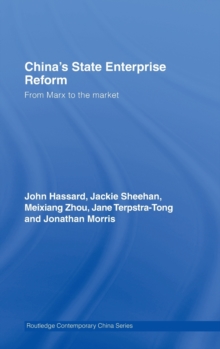 China's State Enterprise Reform : From Marx to the Market, Hardback Book China's State Enterprise Reform : From Marx to the Market, Hardback Book