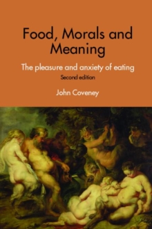 Food, Morals and Meaning : The Pleasure and Anxiety of Eating, Paperback Book Food, Morals and Meaning : The Pleasure and Anxiety of Eating, Paperback Book