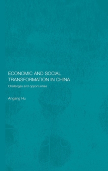 Economic and Social Transformation in China : Challenges and Opportunities, Hardback Book Economic and Social Transformation in China : Challenges and Opportunities, Hardback Book
