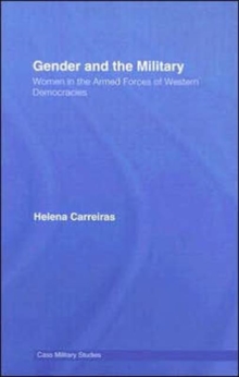 Gender and the Military : Women in the Armed Forces of Western Democracies, Hardback Book Gender and the Military : Women in the Armed Forces of Western Democracies, Hardback Book