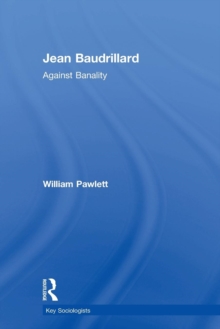 Jean Baudrillard : Against Banality