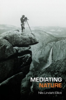 Mediating Nature, Paperback / softback Book Mediating Nature, Paperback / softback Book