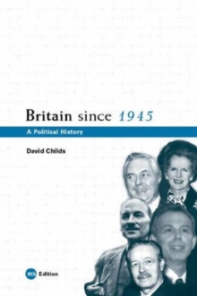 Britain Since 1945 : A Political History, Paperback / softback Book Britain Since 1945 : A Political History, Paperback / softback Book