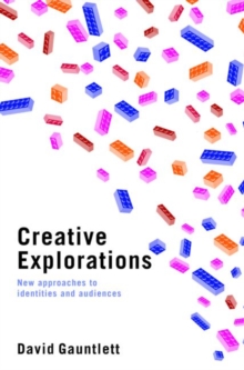Creative Explorations : New Approaches to Identities and Audiences, Paperback Book Creative Explorations : New Approaches to Identities and Audiences, Paperback Book