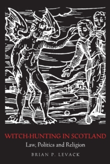 Witch-Hunting in Scotland : Law, Politics and Religion