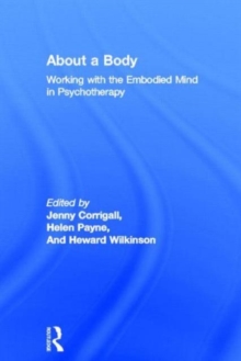 About a Body : Working with the Embodied Mind in Psychotherapy