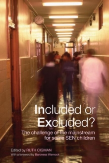 Included or Excluded? : The Challenge of the Mainstream for Some SEN Children, Paperback / softback Book Included or Excluded? : The Challenge of the Mainstream for Some SEN Children, Paperback / softback Book