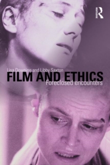Film and Ethics : Foreclosed Encounters, Paperback Book Film and Ethics : Foreclosed Encounters, Paperback Book