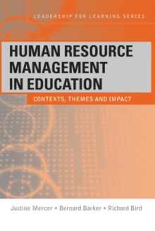Human Resource Management in Education : Contexts, Themes and Impact, Paperback / softback Book Human Resource Management in Education : Contexts, Themes and Impact, Paperback / softback Book