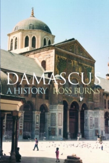 Damascus : A History, Paperback Book Damascus : A History, Paperback Book