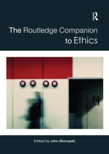 The Routledge Companion to Ethics, Paperback Book The Routledge Companion to Ethics, Paperback Book
