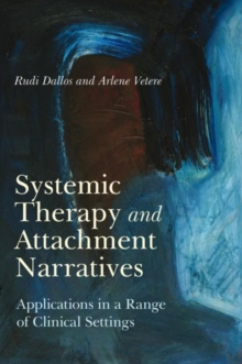 Systemic Therapy and Attachment Narratives : Applications in a Range of Clinical Settings, Paperback Book Systemic Therapy and Attachment Narratives : Applications in a Range of Clinical Settings, Paperback Book