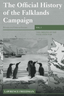 The Official History of the Falklands Campaign, Volume 1 : The Origins of the Falklands War, Paperback / softback Book The Official History of the Falklands Campaign, Volume 1 : The Origins of the Falklands War, Paperback / softback Book