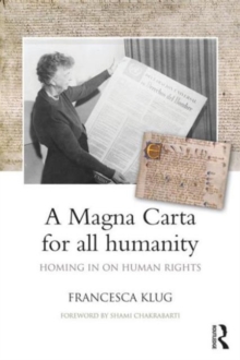 A Magna Carta for all Humanity : Homing in on Human Rights, Paperback / softback Book A Magna Carta for all Humanity : Homing in on Human Rights, Paperback / softback Book