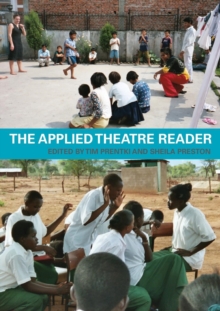 The Applied Theatre Reader, Paperback Book The Applied Theatre Reader, Paperback Book