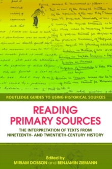 Reading Primary Sources : The Interpretation of Texts from Nineteenth and Twentieth Century History, Paperback Book Reading Primary Sources : The Interpretation of Texts from Nineteenth and Twentieth Century History, Paperback Book