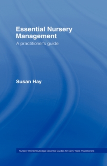 Essential Nursery Management : A Practitioner's Guide, Hardback Book Essential Nursery Management : A Practitioner's Guide, Hardback Book