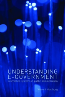 Understanding E-Government : Information Systems in Public Administration, Paperback Book Understanding E-Government : Information Systems in Public Administration, Paperback Book