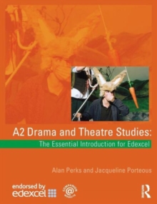 A2 Drama and Theatre Studies : The Essential Introduction for Edexcel, Paperback Book A2 Drama and Theatre Studies : The Essential Introduction for Edexcel, Paperback Book