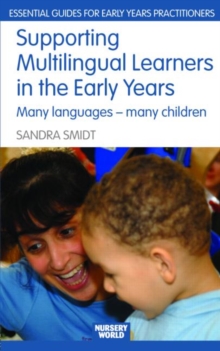 Supporting Multilingual Learners in the Early Years : Many Languages - Many Children, Paperback / softback Book Supporting Multilingual Learners in the Early Years : Many Languages - Many Children, Paperback / softback Book