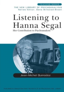 Listening to Hanna Segal : Her Contribution to Psychoanalysis, Paperback Book Listening to Hanna Segal : Her Contribution to Psychoanalysis, Paperback Book