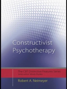 Constructivist Psychotherapy : Distinctive Features