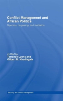 Conflict Management and African Politics : Ripeness, Bargaining, and Mediation, Hardback Book Conflict Management and African Politics : Ripeness, Bargaining, and Mediation, Hardback Book
