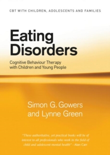 Eating Disorders : Cognitive Behaviour Therapy with Children and Young People, Paperback / softback Book Eating Disorders : Cognitive Behaviour Therapy with Children and Young People, Paperback / softback Book
