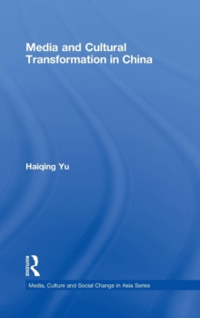 Media and Cultural Transformation in China, Hardback Book Media and Cultural Transformation in China, Hardback Book