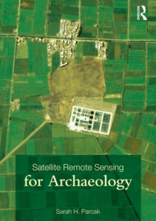 Satellite Remote Sensing for Archaeology, Paperback Book Satellite Remote Sensing for Archaeology, Paperback Book
