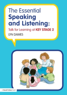 The Essential Speaking and Listening : Talk for Learning at Key Stage 2