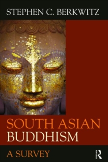 South Asian Buddhism : A Survey, Paperback / softback Book South Asian Buddhism : A Survey, Paperback / softback Book