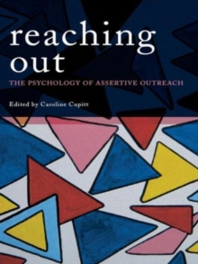 Reaching Out : The Psychology of Assertive Outreach, Paperback Book Reaching Out : The Psychology of Assertive Outreach, Paperback Book