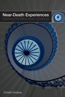 Near-Death Experiences : Exploring the Mind-Body Connection, Paperback / softback Book Near-Death Experiences : Exploring the Mind-Body Connection, Paperback / softback Book