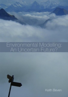 Environmental Modelling : An Uncertain Future?, Paperback / softback Book Environmental Modelling : An Uncertain Future?, Paperback / softback Book