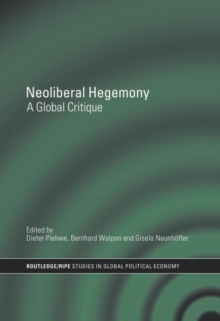 Taylor & Francis Ltd Neoliberal Hegemony : A Global Critique