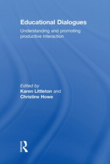 Educational Dialogues : Understanding and Promoting Productive interaction, Hardback Book Educational Dialogues : Understanding and Promoting Productive interaction, Hardback Book